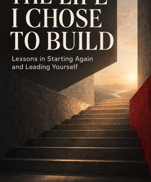The Life I Chose to Build — cover concept by Dr. Jonathan L. Kimble
